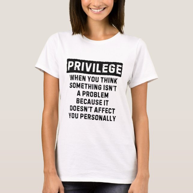 Svartvit problem i Privilege-utforskandet T Shirt (Framsida)