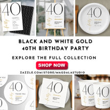 Black and White Gold 40th Birthday Party 