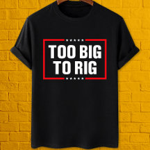 Too Big To Rig Trump 2024