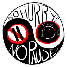 No hurry, No Pause