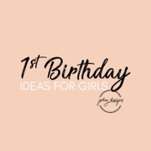 Frist Birthday Ideas for GIRLS
