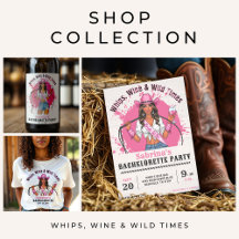 Whips, Wine & Wild Times Bachelorette Party