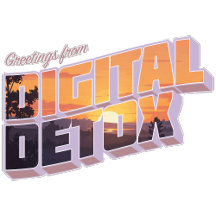 Greetings from Digital Detox