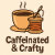 Caffeinated & Crafty