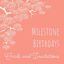 Milestone Birthday Cards and Invitations