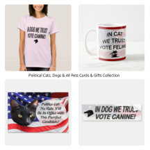 Political Cats, Dogs & All Pets Cards & Gifts