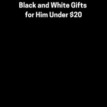 Black and White Gifts for Him Under $20