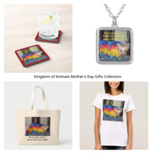 Kingdom of Animals Mother's Day Gifts