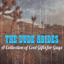 The Dude Approved Gifts