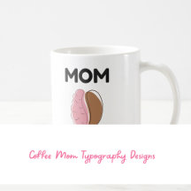 Coffee Mom Typography Designs
