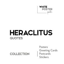 HERACLITUS quotes - Posters, Greeting cards...