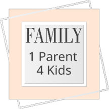 Family with 1 parent 4 kids