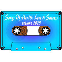 Songs Of Health, Love & Success: Volume 2025