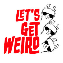 Let's Get Weird Quote Collection