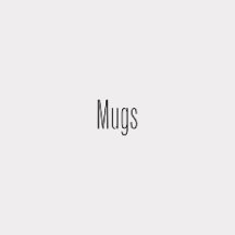 Mugs