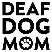 Deaf Dog Mom