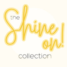 the SHINE ON! collection