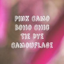 Pink Camo Boho Chic Tie Dye Camouflage