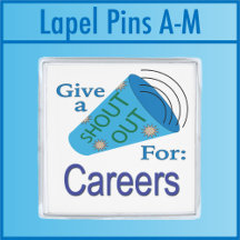 Shout Out for Careers Lapel Pins A - M