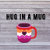 Hug in a Mug