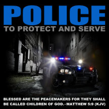 Police To Protect And Serve