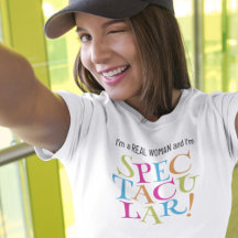 I'm a Real Woman and I'm Spectacular!