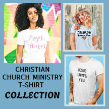 Christian Church Ministry T-shirts