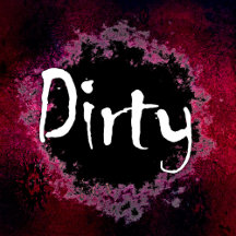 Dirty
