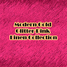 Modern Gold Glitter Pink Linen Collection