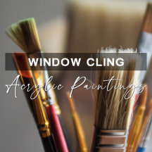 Window Clings Of Acrylic Paintings