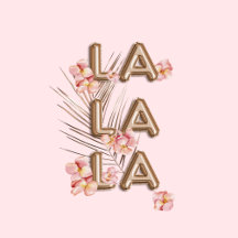 LA LA LA Girly Trendy RoseGold Flower Motivation