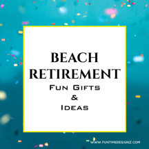 Beach Retirement Fun Gifts