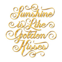 Sunshine is Like Golden Kisses