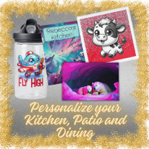 PERSONALIZE your Kitchen, Patio and Dining