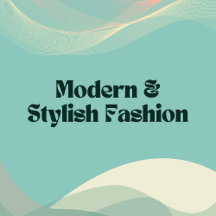 Modern and Stylish Fashion