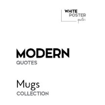 MODERN Quotes - Mugs