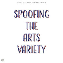 SpoofingTheArts * Variety