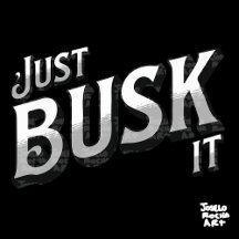 Just Busk It