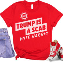 Trump is a Scab Vote Harris 2024 President