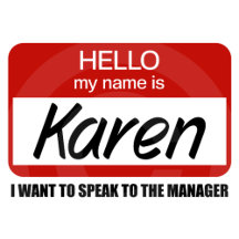 Hello My Name is Karen Name Badge