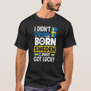 Sverige Svenskt Sverige Flagga Jag Var Bara Lucky T Shirt