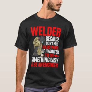 Svetare för att jag inte gillar hårt arbete t shirt