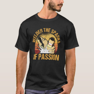 Svetsa de sparkar som passioncitatet Welding Fabri T Shirt