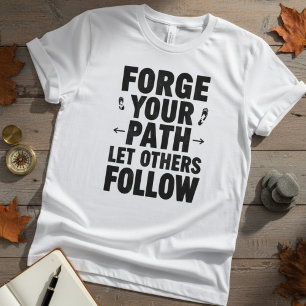 Svetsar Din Väg Motiverande Citat T Shirt