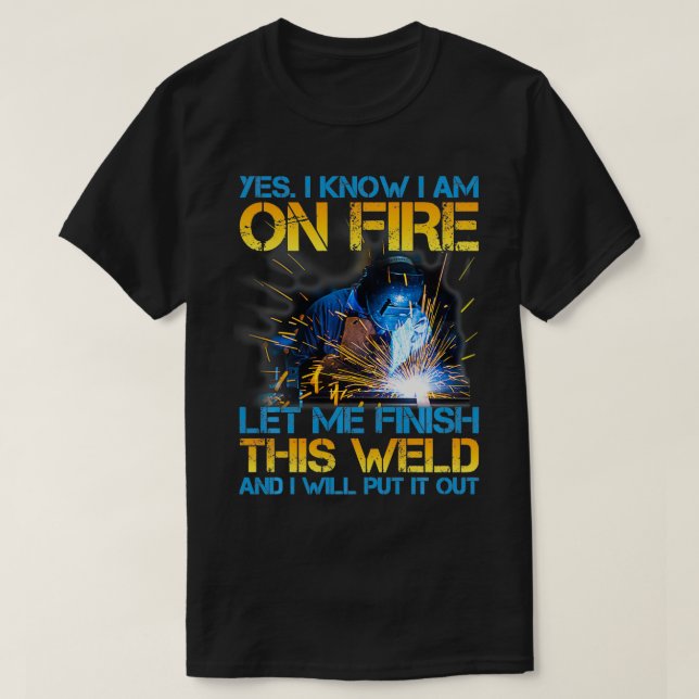 Svetsare vid eldsvådan låt mig Avsluta den här sve T Shirt (Design framsida)