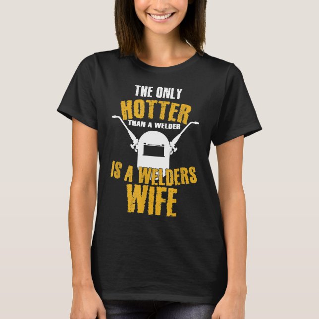 Svetsares fru presentfrörare hetare än en svetsand t shirt (Framsida)