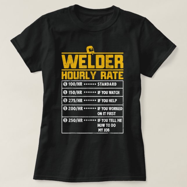 Svetsgåva till Welder med uppskattad timtaxa T Shirt (Design framsida)
