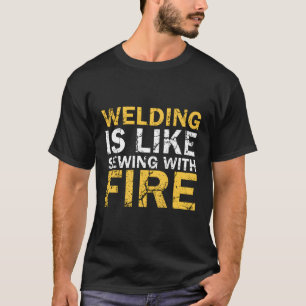Svetsning är som sömnad med brandsvetsning t shirt