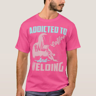 Svetsning och kaffetillverkning Beroende stålverk T Shirt