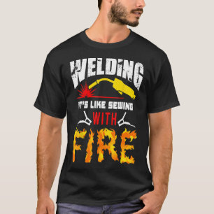 Svetsning T-shirt Det är som att sy med eld Svetsa